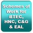 Schemes of Work for BTEC, HNC, C&G & EAL